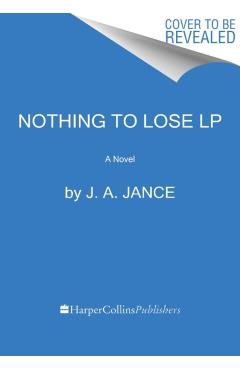 Nothing to Lose: A J.P. Beaumont Novel - J. A. Jance