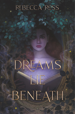 Dreams Lie Beneath - Rebecca Ross