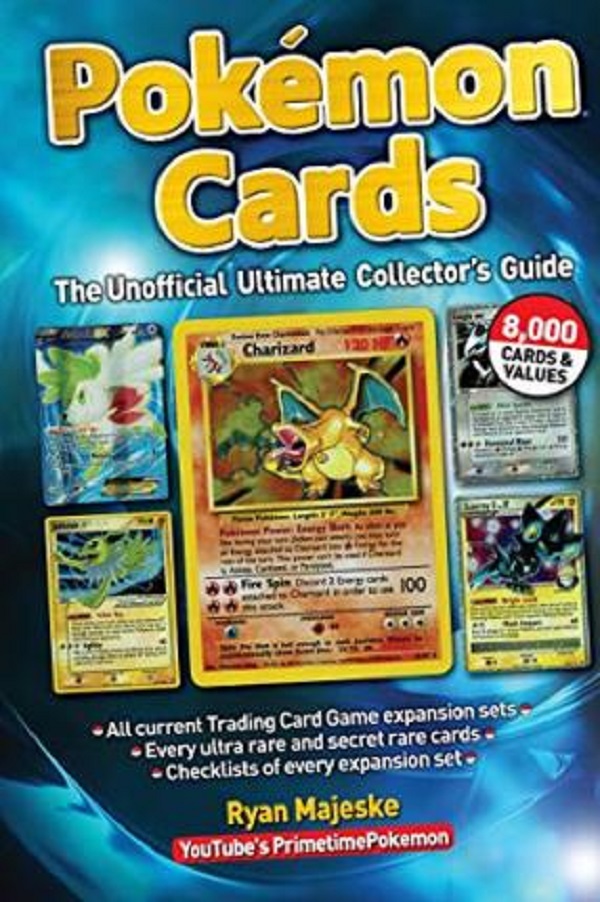 Pokemon Cards: The Unofficial Ultimate Collector's Guide - Ryan Majeske