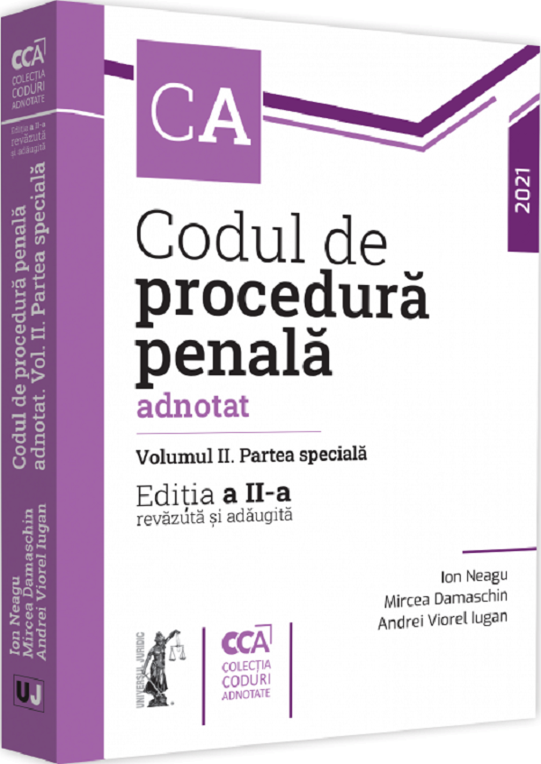 Codul de procedura penala adnotat Vol.2: Partea speciala Ed.2 - Ion Neagu, Mircea Damaschin, Andrei Viorel Iugan