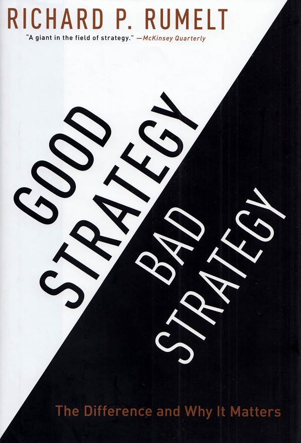 Good Strategy Bad Strategy - Richard Rumelt