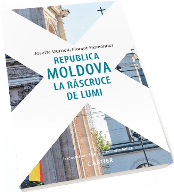 Republica Moldova la rascruce de lumi - Josette Durrieu, Florent Parmentier