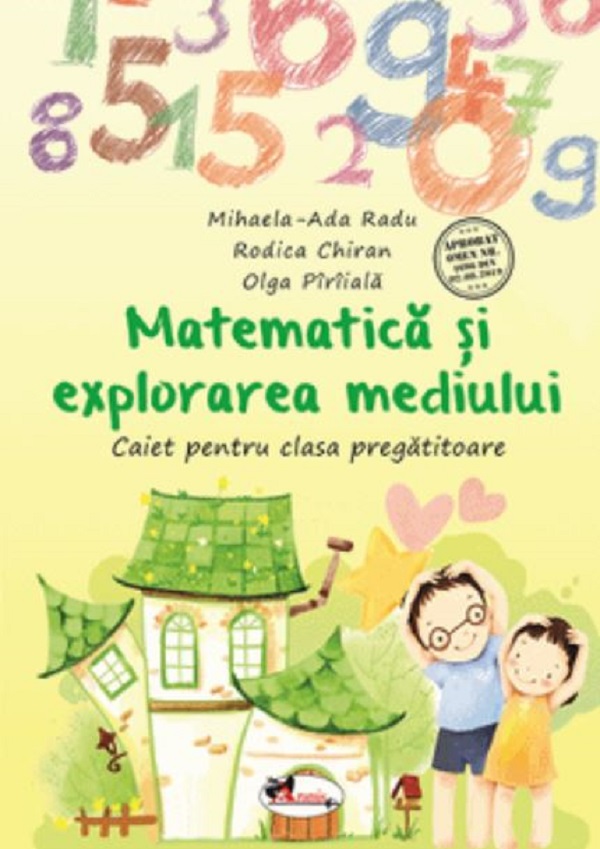 Matematica si explorarea mediului - Clasa pregatitoare - Caiet - Mihaela-Ada Radu, Olga Piriiala, Rodica Chiran