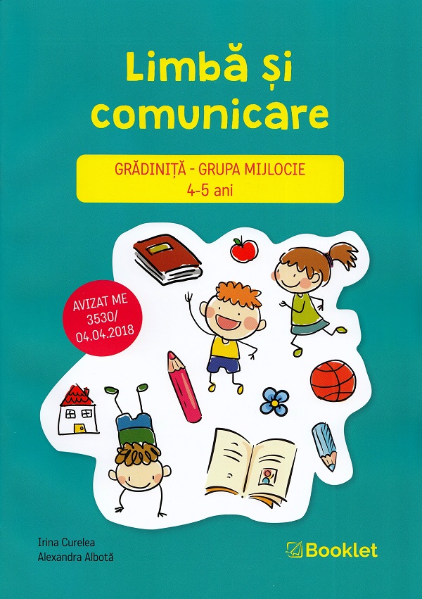 Limba si comunicare - Grupa mijlocie 4-5 ani - Irina Curelea, Alexandra Albota