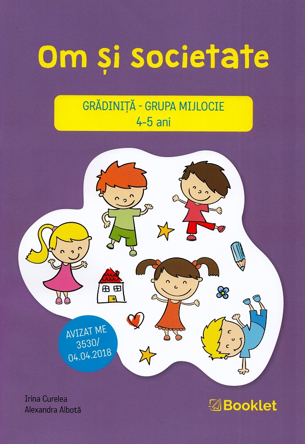 Om si societate - Grupa mijlocie 4-5 ani - Irina Curelea, Alexandra Albota