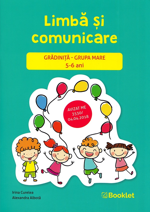 Limba si comunicare - Grupa mare 5-6 ani - Irina Curelea, Alexandra Albota
