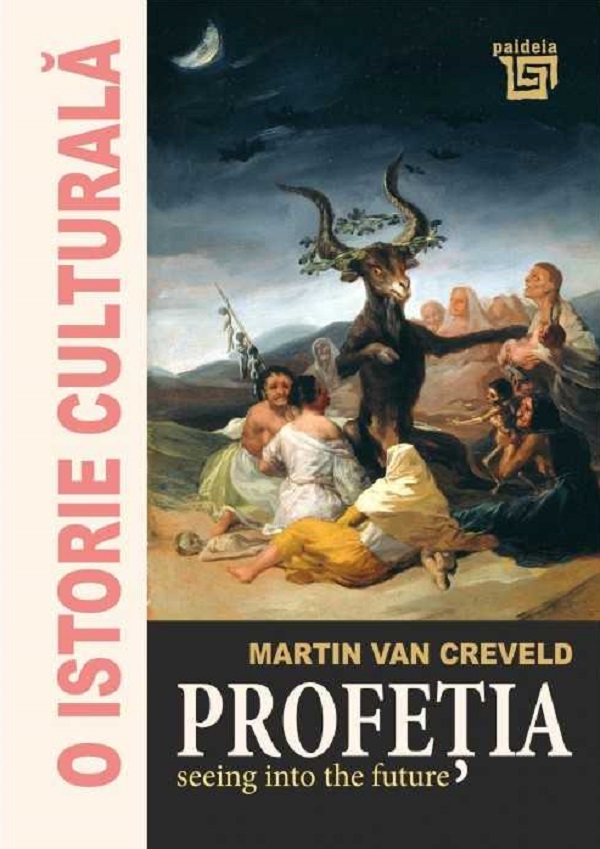 O istorie culturala. Profetia - Martin Van Creveld