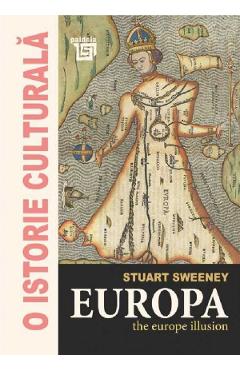 Coperta cărții 'O istorie culturala. Europa - Stuart Sweeney'