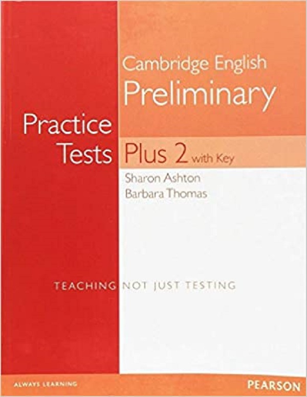Cambridge English Preliminary Practice Tests Plus 2 with Key - Sharon Ashton, Barbara Thomas