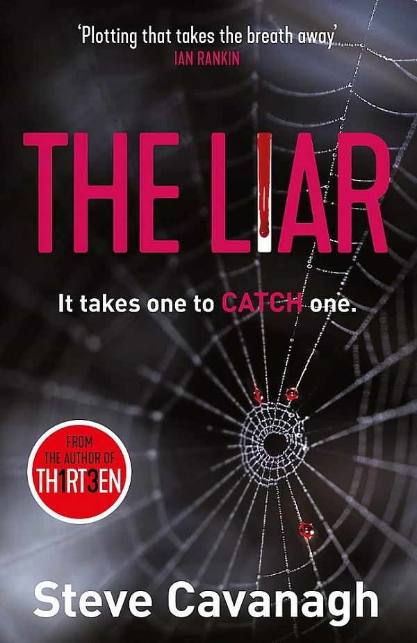 The Liar: It takes one to catch one - Steve Cavanagh