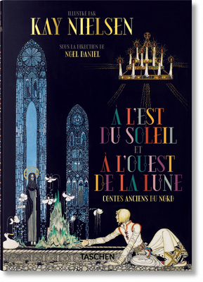 Coperta cărții 'Kay Nielsen. � l'Est Du Soleil Et � l'Ouest de la Lune - Noel Daniel'