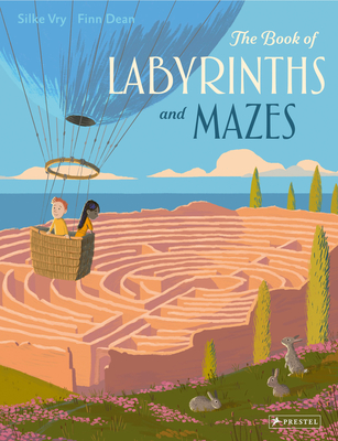 The Book of Labyrinths and Mazes - Silke Vry