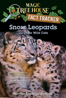 Snow Leopards and Other Wild Cats - Mary Pope Osborne