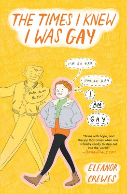 The Times I Knew I Was Gay - Eleanor Crewes