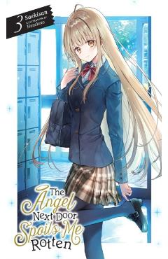 The Angel Next Door Spoils Me Rotten, Vol. 3 (Light Novel) - Saekisan