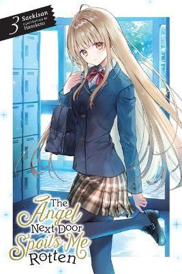 The Angel Next Door Spoils Me Rotten, Vol. 3 (Light Novel) - Saekisan
