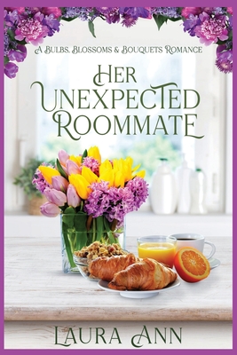 Her Unexpected Roommate - Laura Ann