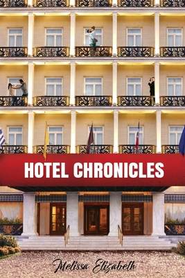 Hotel Chronicles - Melissa Elizabeth