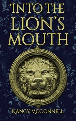 Into the Lion's Mouth - Nancy Mcconnell