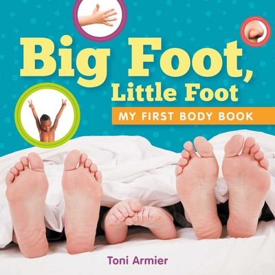 Big Foot, Little Foot (My First Body Book) - Toni Armier