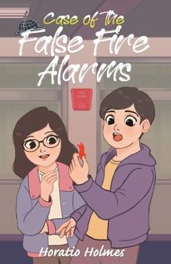 Coperta cărții 'Ratio Holmes and the Case of the False Fire Alarms - Horatio Holmes'