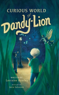 Curious World of Dandy-lion - Lorraine Hawley