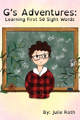 G's Adventures: Learning First 50 Sight Words - Julie Roth