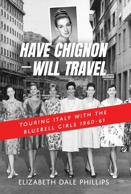 Have Chignon-Will Travel - Elizabeth Dale Phillips