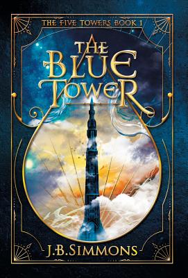 The Blue Tower - J. B. Simmons