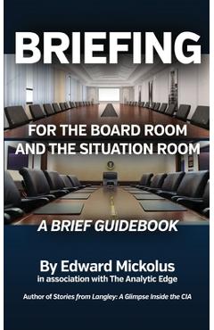 Coperta cărții 'Briefing for the Board Room and the Situation Room - Edward Mickolus'