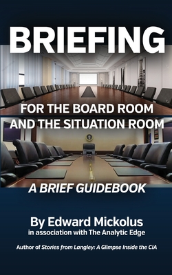 Coperta cărții 'Briefing for the Board Room and the Situation Room - Edward Mickolus'