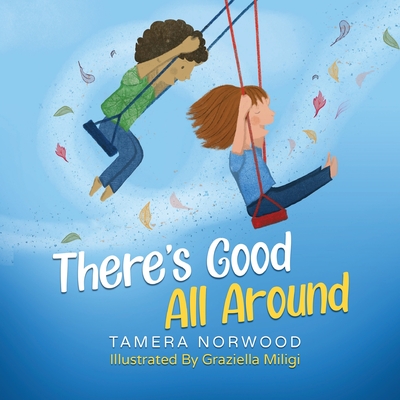 There's Good All Around - Tamera Norwood