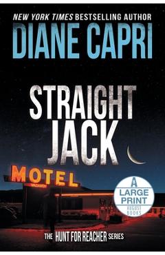 Coperta cărții 'Straight Jack Large Print Edition: The Hunt for Jack Reacher Series - Diane Capri'