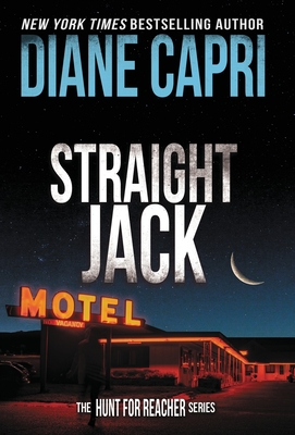 Straight Jack: The Hunt for Jack Reacher Series - Diane Capri