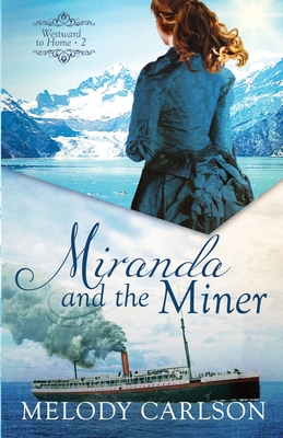 Miranda and the Miner - Melody Carlson