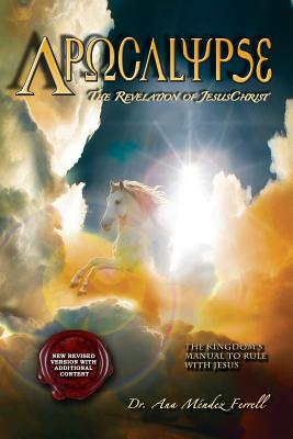 Apocalypse: The Revelation of Jesus Christ - Ana Mendez Ferell