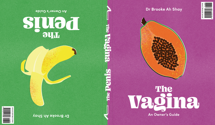The Penis / The Vagina: An Owner's Guide - Brooke Ah Shay