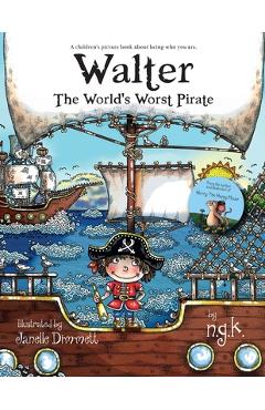 Poza produsului Walter The World's Worst Pirate: Teaching children to be who they are. - N. K