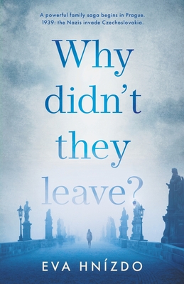 Why Didn't They Leave? - Eva Hnizdo