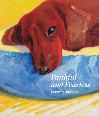 Faithful and Fearless: Portraits of Dogs - Xavier Bray