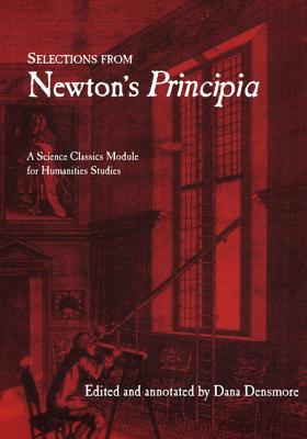Selections from Newton's Principia: A Science Classics Module for Humanities Studies - Isaac Newton