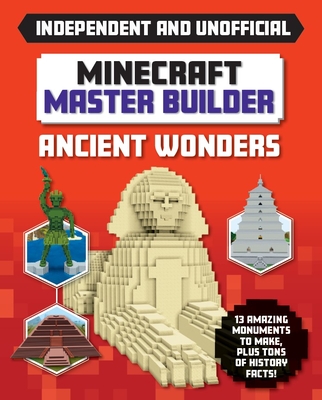 Minecraft Master Builder: Ancient Wonders (Independent & Unofficial) - Mortimer Children's