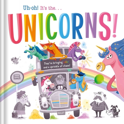 Uh-Oh! It's the Unicorns!: Padded Storybook - Igloobooks