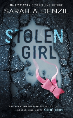 Stolen Girl: Silent Child Book Two - Sarah A. Denzil