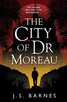 The City of Dr Moreau - J. S. Barnes