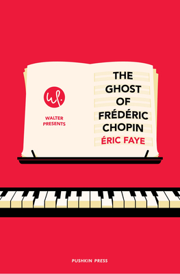 The Ghost of Frederic Chopin - Eric Faye