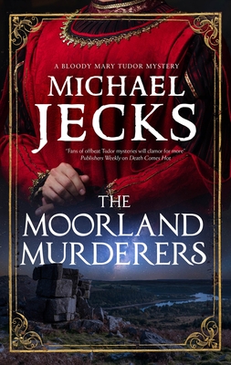 The Moorland Murderers - Michael Jecks