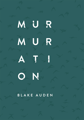 Murmuration - Blake Auden