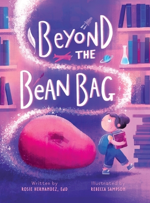 Beyond the Bean Bag - Rosie Hernandez