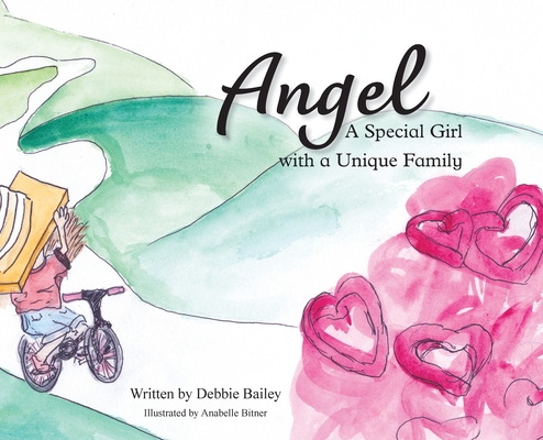Angel: A Special Girl with a Unique Family - Debbie Bailey